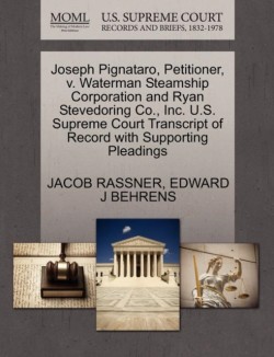 Joseph Pignataro, Petitioner, V. Waterman Steamship Corporation and Ryan Stevedoring Co., Inc. U.S. Supreme Court Transcript of Record with Supporting Pleadings