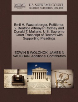 Emil H. Wasserberger, Petitioner, V. Beatrice Altmayer Rodney and Donald T. Mullane. U.S. Supreme Court Transcript of Record with Supporting Pleadings