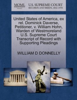 United States of America, Ex Rel. Dominick Daverse, Petitioner, V. William Hohn, Warden of Westmoreland U.S. Supreme Court Transcript of Record with Supporting Pleadings