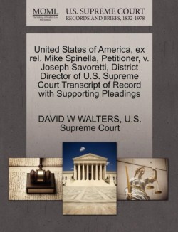 United States of America, Ex Rel. Mike Spinella, Petitioner, V. Joseph Savoretti, District Director of U.S. Supreme Court Transcript of Record with Supporting Pleadings