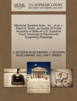 Memorial Gardens Assn., Inc., et al. V. Elbert S. Smith, as Auditor of Public Accounts of State of U.S. Supreme Court Transcript of Record with Supporting Pleadings