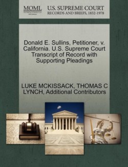 Donald E. Sullins, Petitioner, V. California. U.S. Supreme Court Transcript of Record with Supporting Pleadings