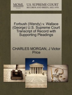 Forbush (Wendy) V. Wallace (George) U.S. Supreme Court Transcript of Record with Supporting Pleadings