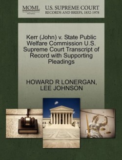 Kerr (John) V. State Public Welfare Commission U.S. Supreme Court Transcript of Record with Supporting Pleadings