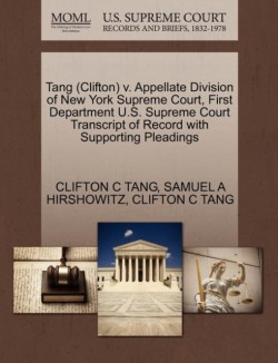 Tang (Clifton) V. Appellate Division of New York Supreme Court, First Department U.S. Supreme Court Transcript of Record with Supporting Pleadings