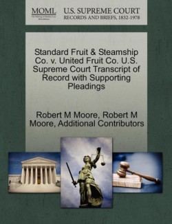 Standard Fruit & Steamship Co. V. United Fruit Co. U.S. Supreme Court Transcript of Record with Supporting Pleadings