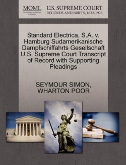Standard Electrica, S.A. V. Hamburg Sudamerikanische Dampfschiffahrts Gesellschaft U.S. Supreme Court Transcript of Record with Supporting Pleadings