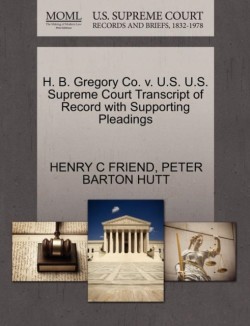 H. B. Gregory Co. V. U.S. U.S. Supreme Court Transcript of Record with Supporting Pleadings