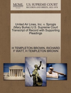 United Air Lines, Inc. V. Sprogis (Mary Burke) U.S. Supreme Court Transcript of Record with Supporting Pleadings