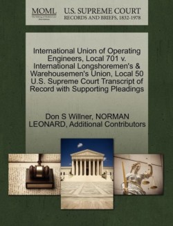 International Union of Operating Engineers, Local 701 V. International Longshoremen's & Warehousemen's Union, Local 50 U.S. Supreme Court Transcript of Record with Supporting Pleadings