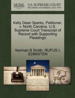 Kelly Dean Sparks, Petitioner, V. North Carolina. U.S. Supreme Court Transcript of Record with Supporting Pleadings