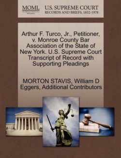 Arthur F. Turco, JR., Petitioner, V. Monroe County Bar Association of the State of New York. U.S. Supreme Court Transcript of Record with Supporting Pleadings