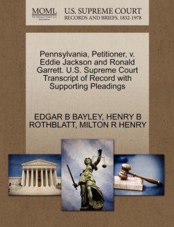 Pennsylvania, Petitioner, V. Eddie Jackson and Ronald Garrett. U.S. Supreme Court Transcript of Record with Supporting Pleadings