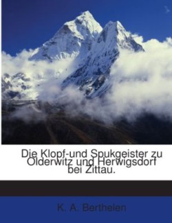 Klopf-Und Spukgeister Zu Olderwitz Und Herwigsdorf Bei Zittau.