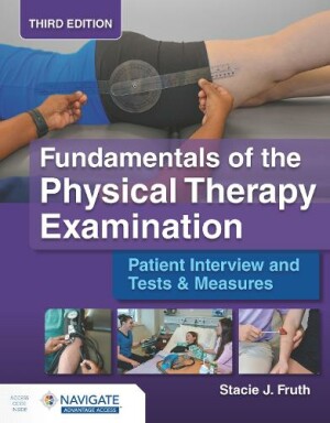 Fundamentals of the Physical Therapy Examination: Patient Interview and Tests & Measures