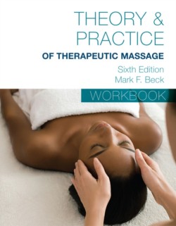 Student Workbook for Beck�s Theory & Practice of Therapeutic Massage
