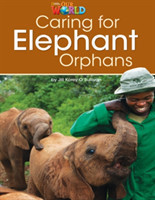 Our World Level 3 Reader: Caring for Elephant Orphans