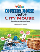 Our World Level 3 Reader: Country Mouse Visits City Mouse