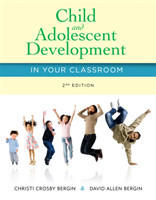 Child and Adolescent Development in Your Classroom