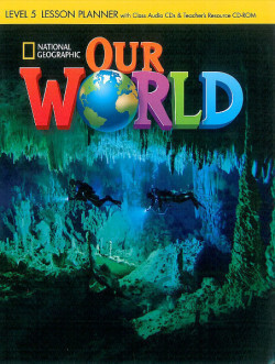 Our World Level 5 Lesson Planner with Class Audio CD & Teacher's Resource CD-ROM