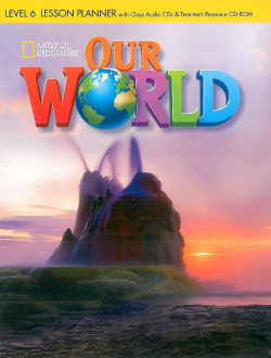 Our World Level 6 Lesson Planner with Class Audio CD & Teacher's Resource CD-ROM