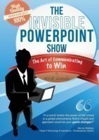 Invisible PowerPoint Show and the Art of Communicating to Win