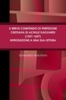 Breve Compendio Di Perfezione Cristiana Di Achille Gagliardi (1537-1607) - Introduzione a Una Sua Lettura