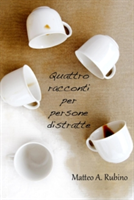 Quattro racconti per persone distratte