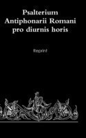 Psalterium Antiphonarii Romani Pro Diurnis Horis