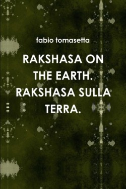 Rakshasa on the Earth. Rakshasa Sulla Terra.