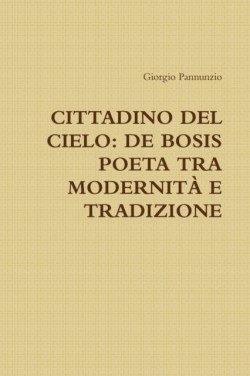 Cittadino Del Cielo: De Bosis Poeta Tra Modernita E Tradizione