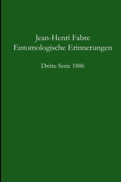 Entomologische Erinnerungen - 3.Serie 1886