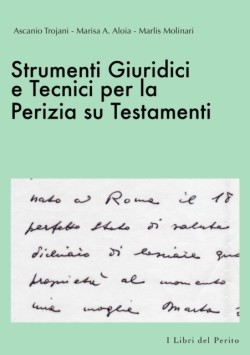 Strumenti Giuridici e Tecnici Per La Perizia Su Testamenti - I Libri Del Perito II