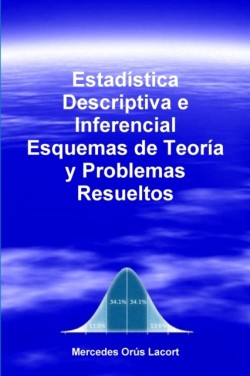 Estadística Descriptiva e Inferencial - Esquemas de Teoría y Problemas Resueltos