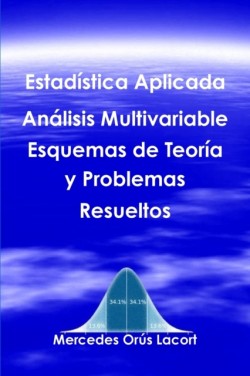 Estadística Aplicada Análisis Multivariable - Esquemas de Teoría y Problemas Resueltos