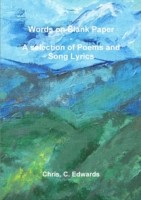 Words on Blank Paper - A Selection of Poems and Song Lyrics