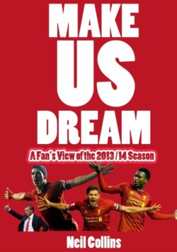 Make Us Dream: A Fan's View of the 2013/14 Season