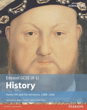 Edexcel GCSE (9-1) History Henry VIII and his ministers, 1509–1540 Student Book