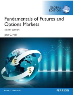 Fundamentals of Futures and Options Markets, Global 8th Ed.