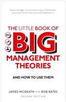 Little Book of Big Management Theories, The