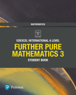 Edexcel International A Level Mathematics Further Pure Mathematics 3 Student Book