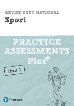 Pearson REVISE BTEC National Sport Practice Assessments Plus U1 - 2023 and 2024 exams and assessments