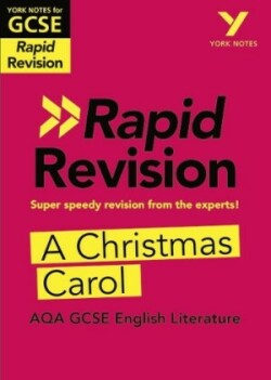 York Notes for AQA GCSE (9-1) Rapid Revision Guide: A Christmas Carol - catch up, revise and be ready for the 2025 and 2026 exams