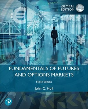 Fundamentals of Futures and Options Markets, Global Edition