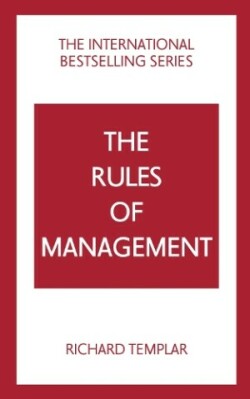 Rules of Management: A definitive code for managerial success