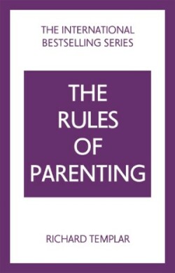 Rules of Parenting: A Personal Code for Bringing Up Happy, Confident Children