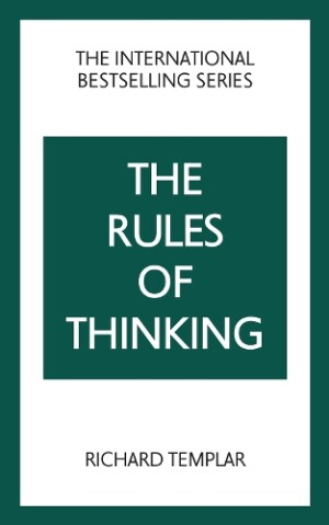 Rules of Thinking: A Personal Code to Think Yourself Smarter, Wiser and Happier