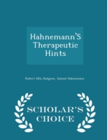 Hahnemann's Therapeutic Hints - Scholar's Choice Edition