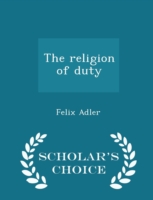 Religion of Duty - Scholar's Choice Edition