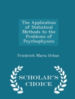 Application of Statistical Methods to the Problems of Psychophysics - Scholar's Choice Edition